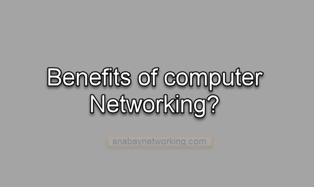 Benefits of Computer Network - Snabay Networking