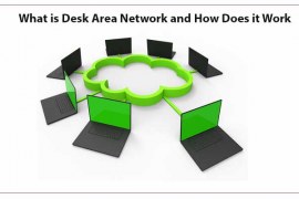 What is Desk Area Network and How Does it Work