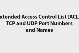 Extended Access Control List (ACL), TCP and UDP Port Numbers and Names