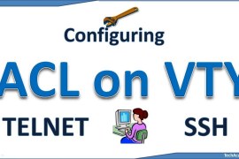 How to Configure Access Control List for VTY lines (TELNET and SSH)