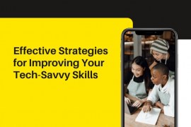 Effective Strategies for Improving Your Tech-Savvy Skills