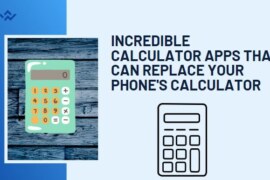 Incredible Calculator Apps that Can Replace Your Phone’s Calculator
