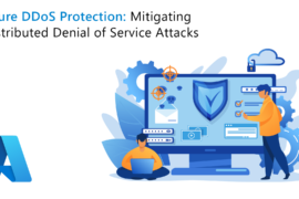 Azure DDoS Protection Mitigating Distributed Denial of Service Attacks