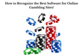 How to Recognize the Best Software for Online Gambling Sites?