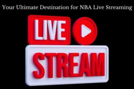 Your Ultimate Destination for NBA Live Streaming