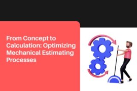From Concept to Calculation: Optimizing Mechanical Estimating Processes