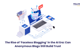 The Rise of ‘Faceless Blogging’ in the AI Era: Can Anonymous Blogs Still Build Trust
